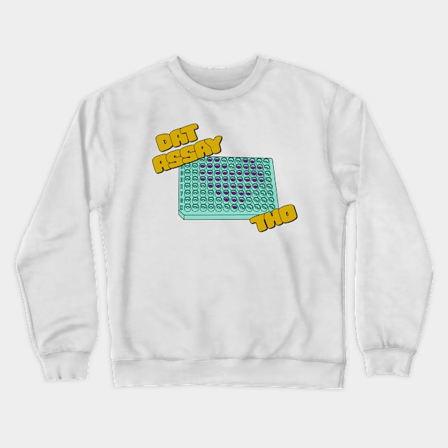 Dat Assay Tho - Funny Science Crewneck Sweatshirt by StopperSaysDsgn